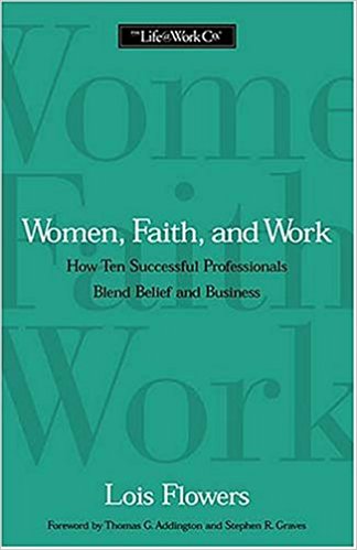Women, Faith, And Work PB - Lois Flowers